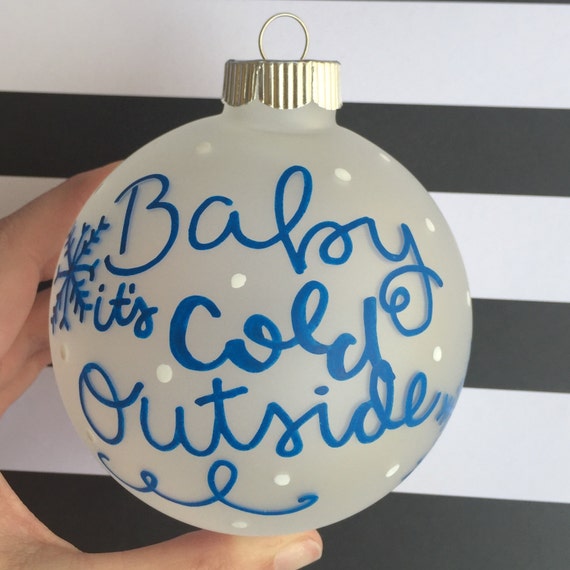 baby it's cold outside ornament