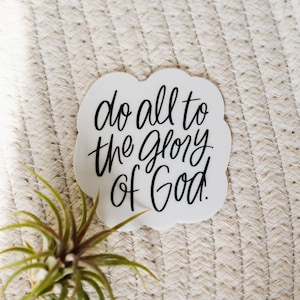 Vinyl Die Cut Sticker / Do all to the glory of God / 1 Corinthians 10:31 / Christian quotes / Christmas gift / stocking stuffer