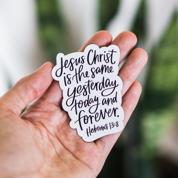 Refrigerator Magnet // Hebrews 13:8 // Jesus Christ is the same forever // Christian quote // calligraphy // decorative // Scripture art