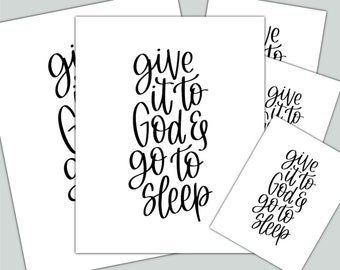 Digital Print / Give it to God and go to sleep / 4 flat prints, 1 folded card / download / printable / bedroom decor / Christian quote