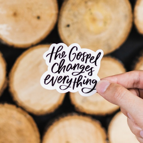 Vinyl Die Cut Sticker / The Gospel Changes Everything / Christian quote / calligraphy / hand lettering / gift for teens / Christmas gift