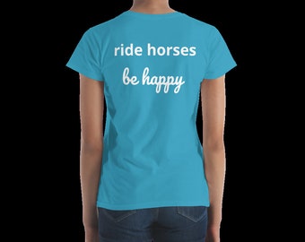 Ride Horses Be Happy Tee | Equestrian T-Shirt | Horse T-Shirt | Logo Tee