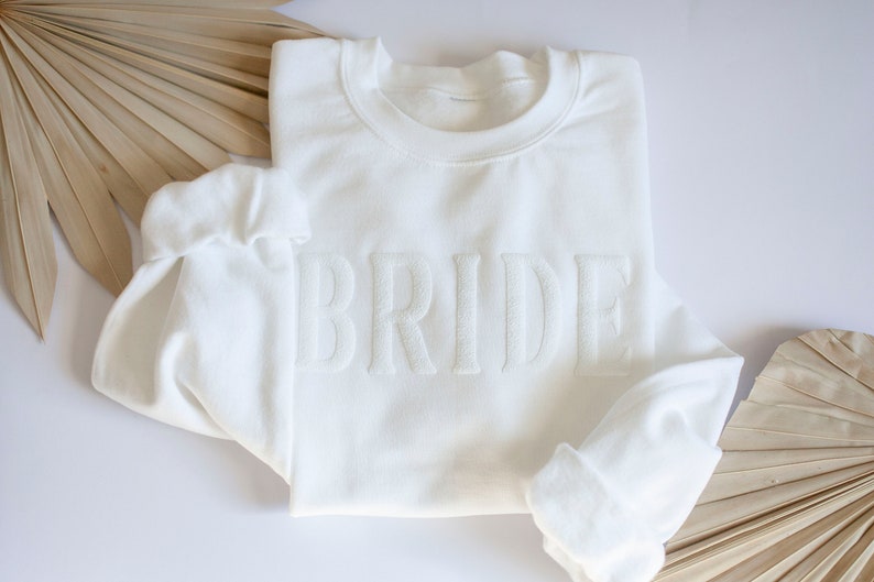 Bride sweatshirt, Embossed Bride sweatshirt, Bride gift, Bride crewneck sweatshirt, Personalized Wedding Gift, Custom Wedding Gift, Bridal image 1