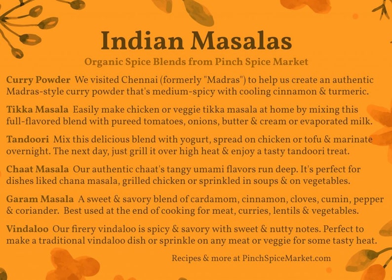 May include: A yellow background with black text describing different Indian spice blends from Pinch Spice Market. The text includes the names of the blends, such as Curry Powder, Tikka Masala, Tandoori, Chaat Masala, Garam Masala, and Vindaloo, along with a brief description of each blend.