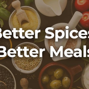 May include: Overhead shot of various ingredients and spices, including tomatoes, herbs, and grains, arranged around the text "Better Spices, Better Meals." The image features a variety of bowls and containers filled with ingredients, suggesting a culinary theme.
