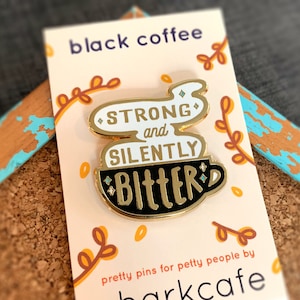 Strong and Silently Bitter Hard Enamel Pin | Coffee Enamel Pin, Tea Enamel Pin | Funny Enamel Pin | Cute Enamel Pin | Barista Enamel Pin |