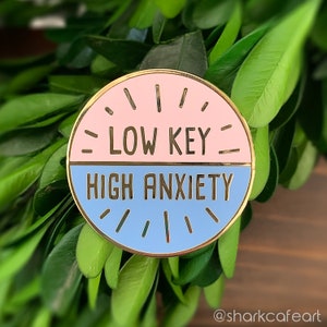 Low Key High Anxiety Enamel Pin | Mental Health Pin | Funny Pin | Cute Pastel Pin
