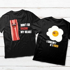 Funny Puns I Couldn't If I Fried , Matching Couple Shirts Funny Puns I Couldn't If I Fried , Matching Couple Shirts