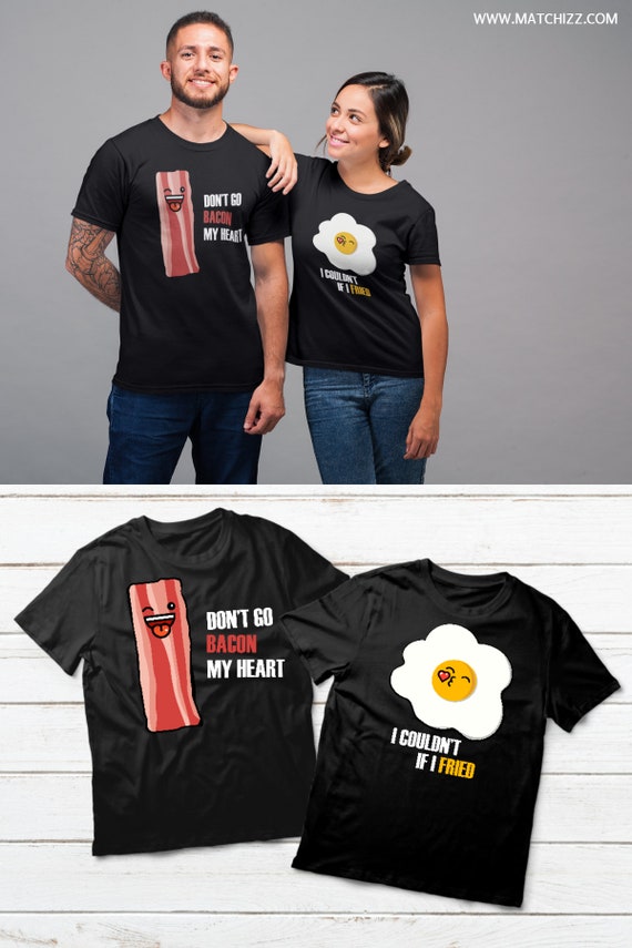 Funny Puns I Couldn't If I Fried , Matching Couple Shirts Funny Puns I Couldn't If I Fried , Matching Couple Shirts
