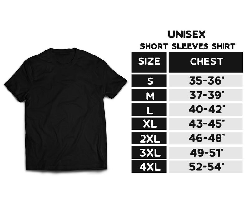 May include: A size chart for a unisex short sleeve shirt. The chart shows the chest measurements in inches for sizes S through 4XL.