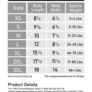 May include: A size chart for a dog tank top, with measurements in inches. Sizes range from XS to 3XL, with body lengths from 8 1/2 to 18 inches and body widths from 6 1/4 to 14 inches. Approximate weights are also listed.