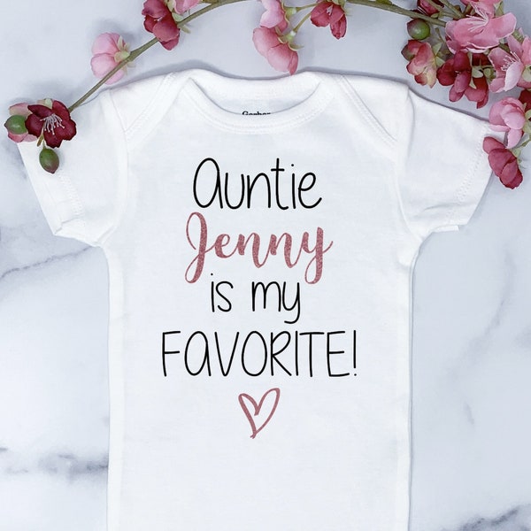 Auntie is my Favorite Onesie ®, Personalized Gift, Aunt Shirt, BabyGirl Clothes, New Born Baby Clothes