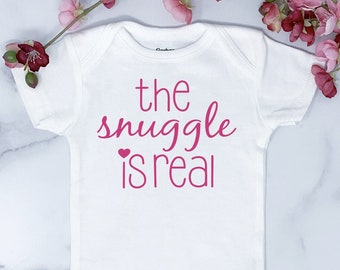 The Snuggle Is Real, Baby Girl Onesie, Baby Shower Gift, Baby Girl Gift,
