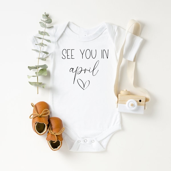 See You in April, Pregnancy Announcement, Baby Onesie ®, Baby Announcement,