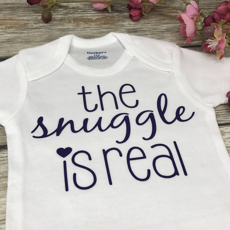 The Snuggle Is Real Baby Girl Onesie Baby Shower Gift Baby Etsy