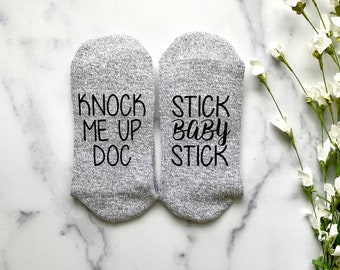 IVF Socks, IVF Gifts, Transfer Day, Mommy to Be, Knock Me Up Doc, Stick Baby Stick,