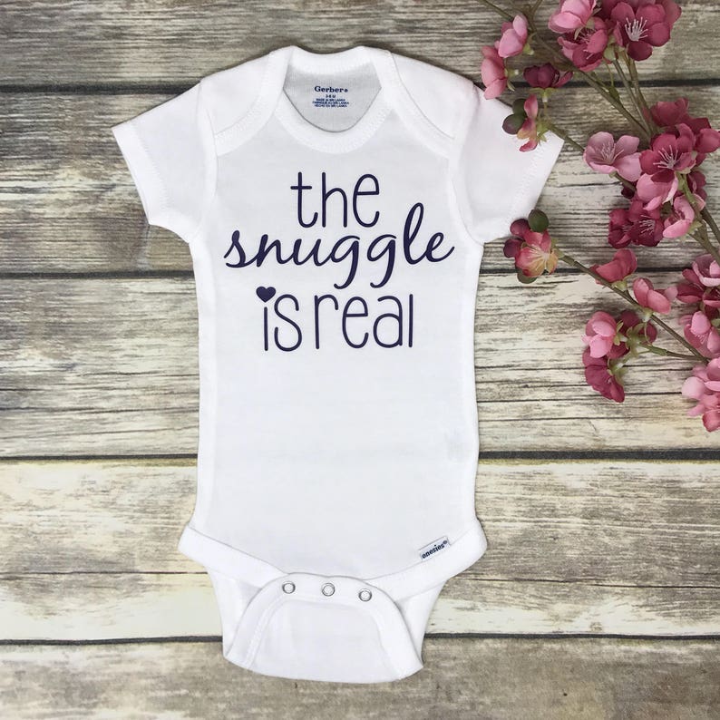 The Snuggle Is Real Baby Girl Onesie Baby Shower Gift Baby Etsy
