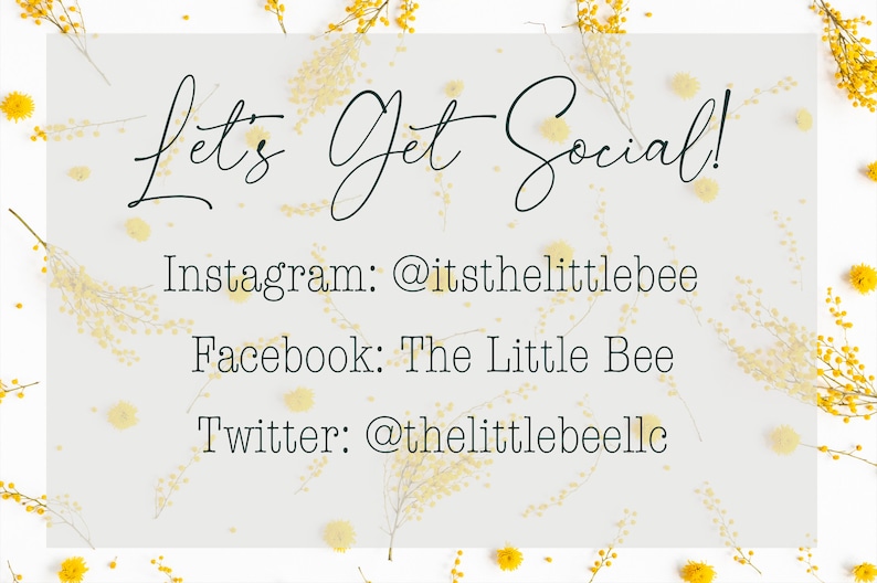 May include: White background with yellow mimosa flowers around the edges. Text reads "Let's Get Social!" with social media handles for Instagram, Facebook, and Twitter.