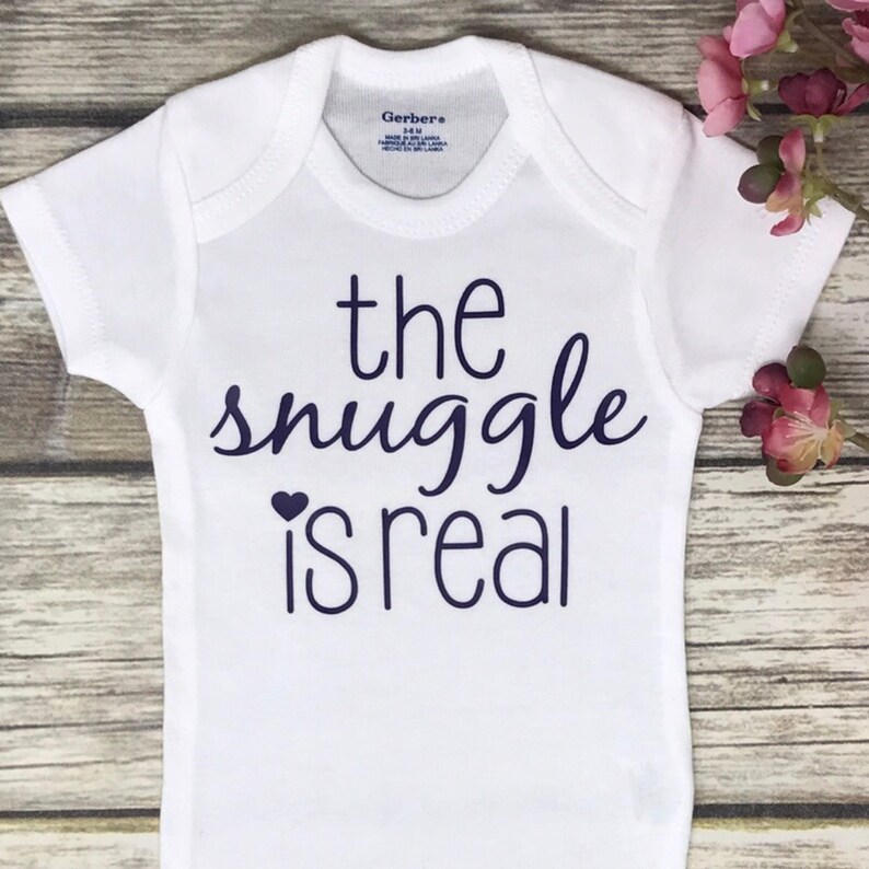 The Snuggle is Real Baby Girl Onesie Baby Shower Gift Baby Etsy