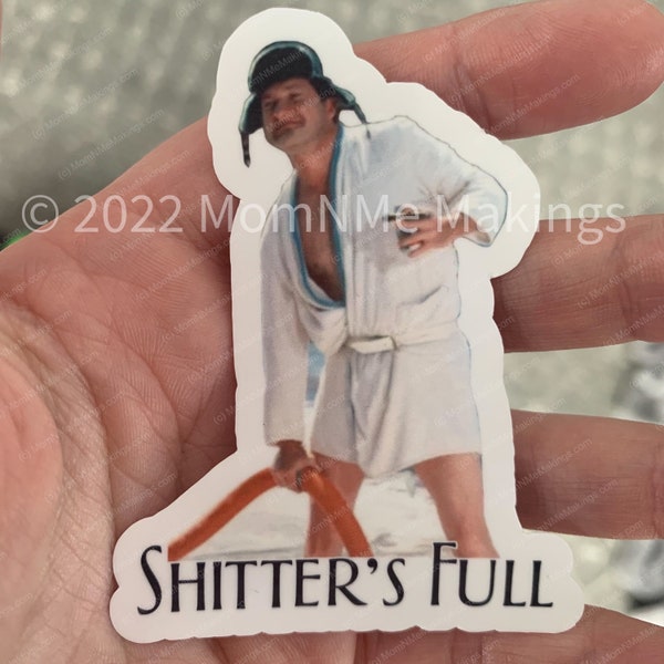 3" Sticker Water-Resistant Vinyl  - Shitter's Full - Cousin Eddie Christmas Vacation RV Camp