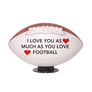 Football for Boyfriend, Husband, Son, Father Valentines Day or Anniversary Gift for Him or Her | I Love You As Much As You Love Football