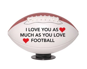 Football for Boyfriend, Husband, Son, Father Valentines Day or Anniversary Gift for Him or Her | I Love You As Much As You Love Football