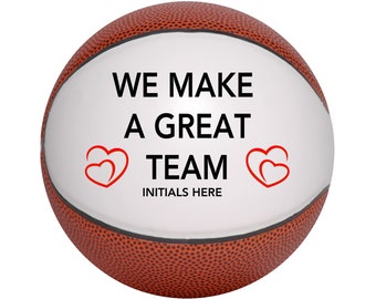Custom Basketball for Boyfriend, Girlfriend, Husband, Wife Valentines Day Gift | We Make a Great Team Personalized with Couple Initials