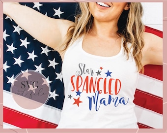 Star Spangled Mama svg, 4th of July svg , 4th of July shirt ,4th of July mom svg, Star Spangled svg, SVG for Cricut, SVG for Silhouette