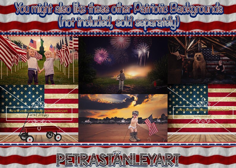 May include: A collage of six digital backgrounds featuring patriotic themes. The backgrounds include a field of American flags, a sunset over a field, a fireworks display, a rustic barn interior, a red wagon on a wood floor, and a child holding an American flag. The text "You might also like these other Patriotic Backgrounds (not included, sold separately)" is at the top of the collage. The text "www.etsy.com/shop/petrastanleyart" is at the bottom of the collage.