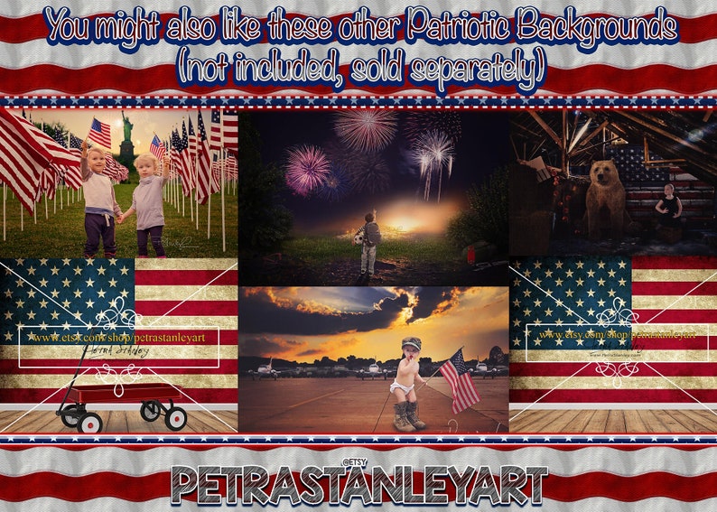 May include: A collage of six digital backgrounds featuring patriotic themes. The backgrounds include a field of American flags, a sunset over a field, a fireworks display, a rustic barn interior, a red wagon on a wood floor, and a child holding an American flag. The text "You might also like these other Patriotic Backgrounds (not included, sold separately)" is at the top of the collage. The text "www.etsy.com/shop/petrastanleyart" is at the bottom of the collage.