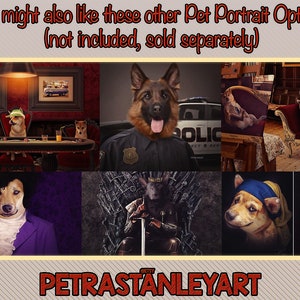 May include: A collage of images showcasing various pet portrait options. The images feature a dog dressed as a police officer, a dog seated on a throne, a dog wearing a blue headband, and a dog sporting a pearl earring. The text "PETRASTANLEYART" is displayed at the bottom of the collage.