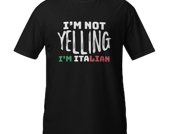 Funny Italian Pride T-Shirt: I'm Not Yelling Tee