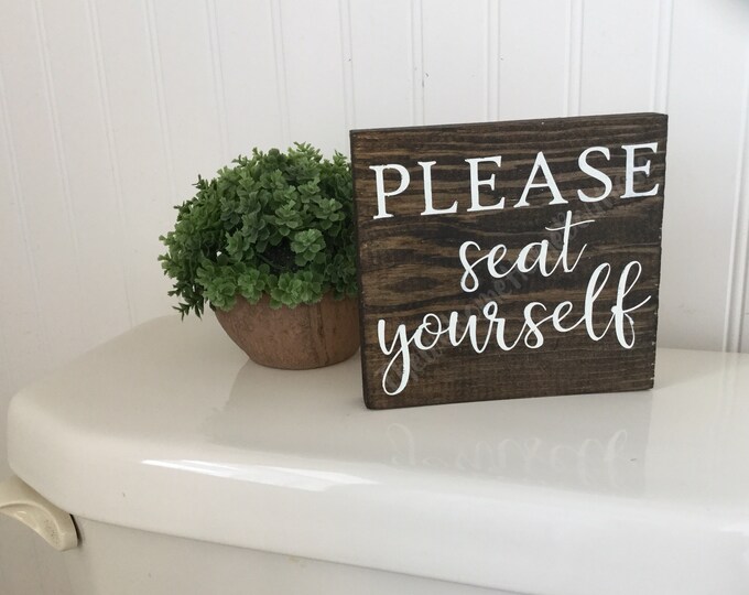 Please Seat Yourself Bathroom Sign Please Be Seated Sign Etsy