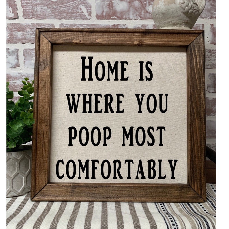 Home is Where you Poop most comfortably Farmhouse Canvas Sign Etsy