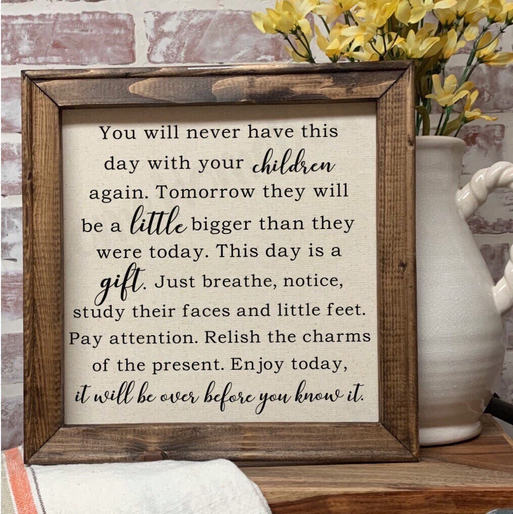 You Will Never Have This Day With Your Child Again You Will Never Have This Day With Your Child Again Full Quote | Etsy Ireland
