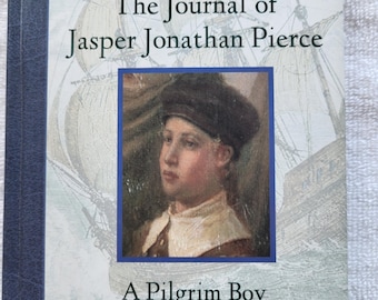 El diario de Jasper Jonathan Pierce: Un niño peregrino, Plymouth, 1620 (Serie Querida América) Mi nombre es América