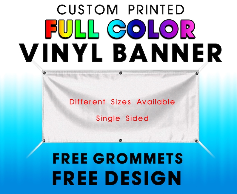 Custom Vinyl Banner SINGLE SIDED Banner With Grommets Custom Etsy