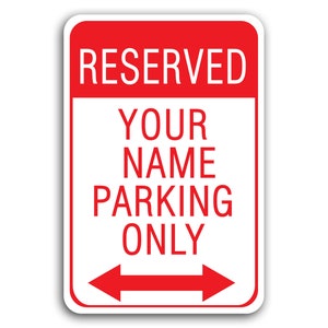 Parking Sign, Custom Parking Sign, Reserved Parking Sign, My Parking Sign, No Parking Sign, Parking Lot Sign