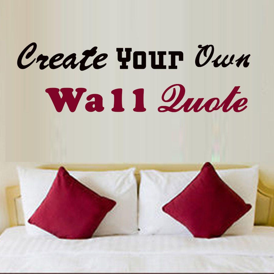 Custom Wall Decal Create Your Own Wall Decal Custom Wall Etsy