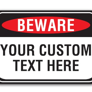 Beware Custom Sign, Custom Metal Sign, Personalized Metal Sign, Custom Aluminum Sign, Personalized Aluminum Sign, Beware Sign