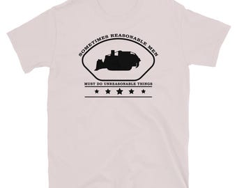 Killdozer Shirt Men do Unreasonable Things T Shirt