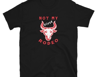 Esta não é minha primeira vez no rodeio. Camiseta "Não é minha primeira vez no rodeio" ou "Camiseta country".