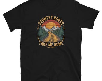 Country Roads Take Me Home T Shirt