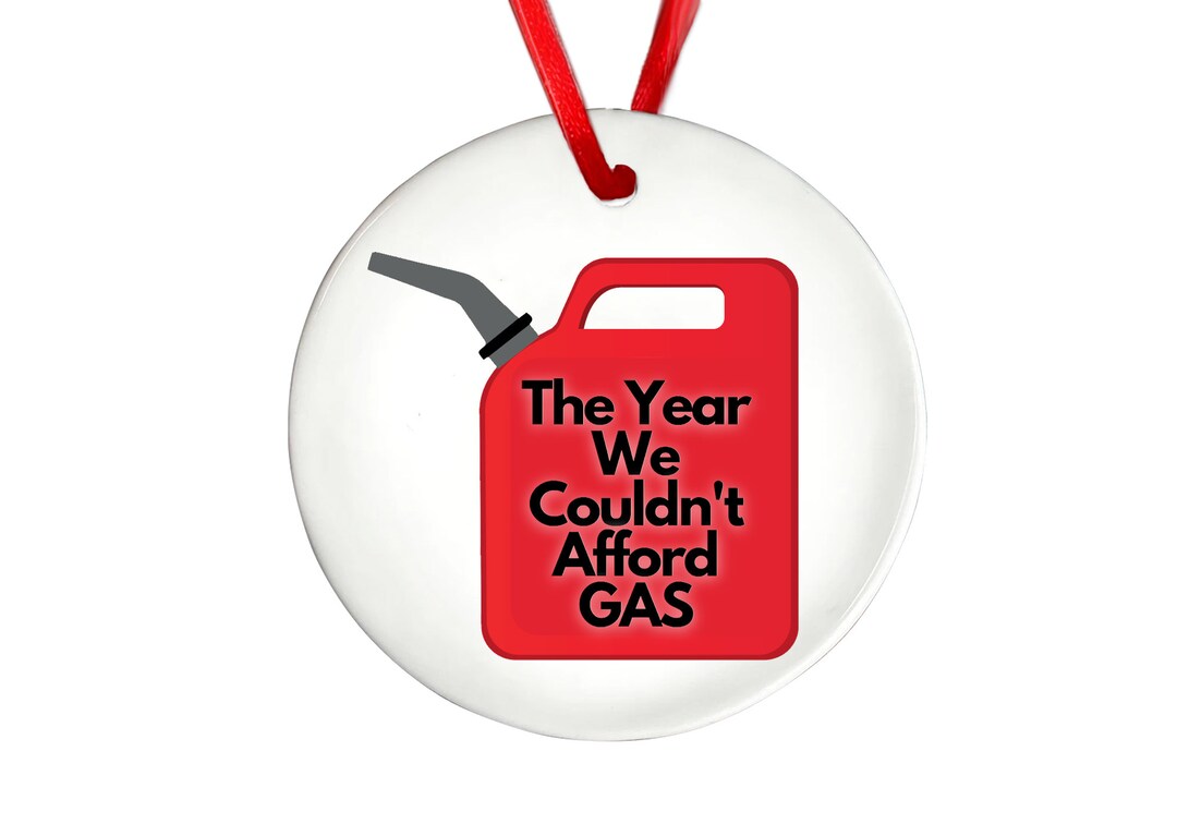 The Year We Couldn't Afford Gas Ornament 2022 Christmas Etsy