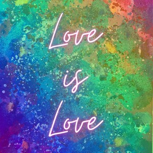 Love is Love Print Home Decor Print Colorful Art Print LGBTQ Love Print Love Printable Love Download Lettering Print Neon