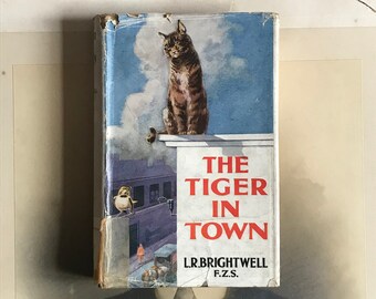 Antique Book - The Tiger In Town - By L.R. Brightwell, Published Chapman & Hall London - 1930
