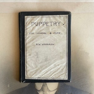 Antiek Boek - Poppenspel Voor School En Thuis Door H.W. Whanslaw - Uitgegeven door Thomas Nelson And Sons, Londen 1936 - Eerste editie