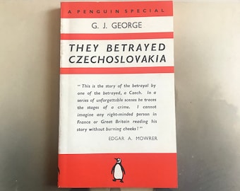 Vintage Penguin Book - They Betrayed Czechoslovakia - by GJ George - 1st Edition 1938 - A Penguin Special - Rare