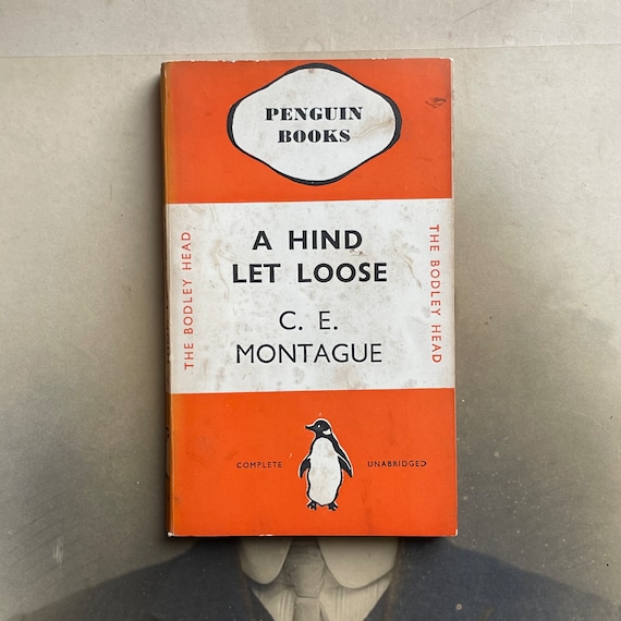 Vintage Penguin Book - A Hind Let Loose - by C.E. Montague - 1936