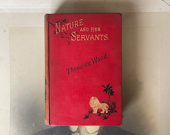 Antiek geïllustreerd boek - De natuur en haar dienaren, eerste editie uit 1890